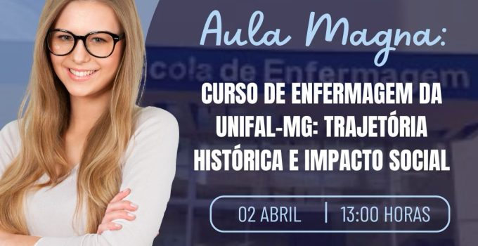CURSO DE ENFERMAGEM DA UNIFAL-MG: TRAJETÓRIA HISTÓRICA E IMPACTO SOCIAL