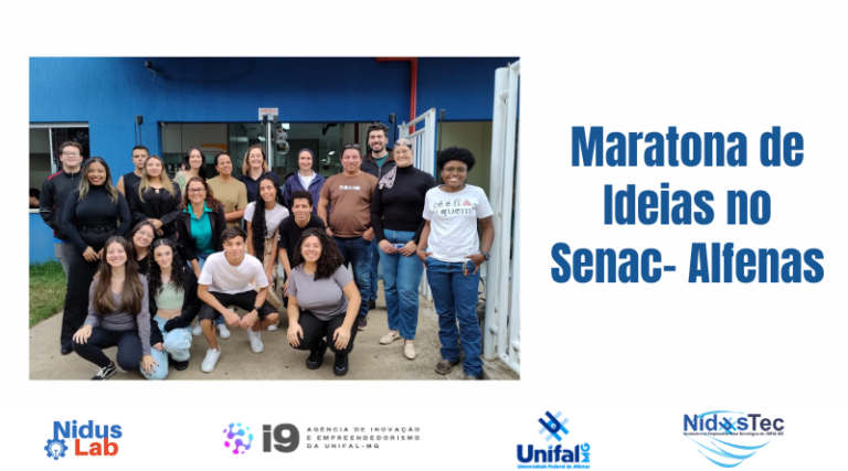 Maratona de Ideias – SENAC Alfenas, i9 em parceria com o UNIS, CEFET Varginha e CesulLab.