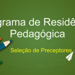 Seleção de preceptores(as) para o Programa de Residência Pedagógica