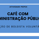 Seleção de bolsista voluntário(a) para o projeto Café com Administração Pública, do campus Varginha