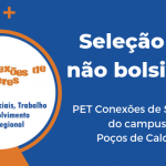 Seleção de não bolsistas PET Conexões de Saberes campus Poços de Caldas