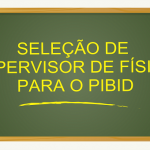 Seleção de professor(a) supervisor(a) para o Programa Institucional de Bolsa de Iniciação à Docência (PIBID)