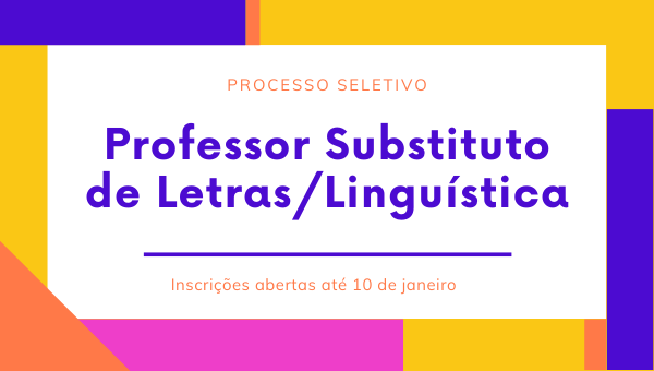 Processo Seletivo para Professor(a) Substituto(a) na área de Letras/Linguística