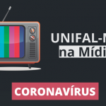 Saúde, economia e coronavírus: confira algumas notícias em destaque no "UNIFAL-MG na mídia"