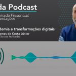 Podcast "Pandemia e Transformações Digitais" - Prof. Hélio Lemes Costa Júnior