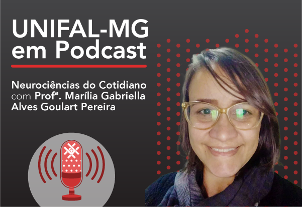 Podcast “Curiosidades sobre o cérebro” – Profa. Marília Gabriella Alves Goulart Pereira