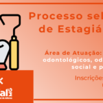 Processo Seletivo de estagiário(a): área de atuação em Materiais odontológicos, odontologia social e preventiva