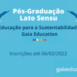 Processo seletivo para a Especialização Lato Sensu em Educação para a Sustentabilidade - Gaia Education