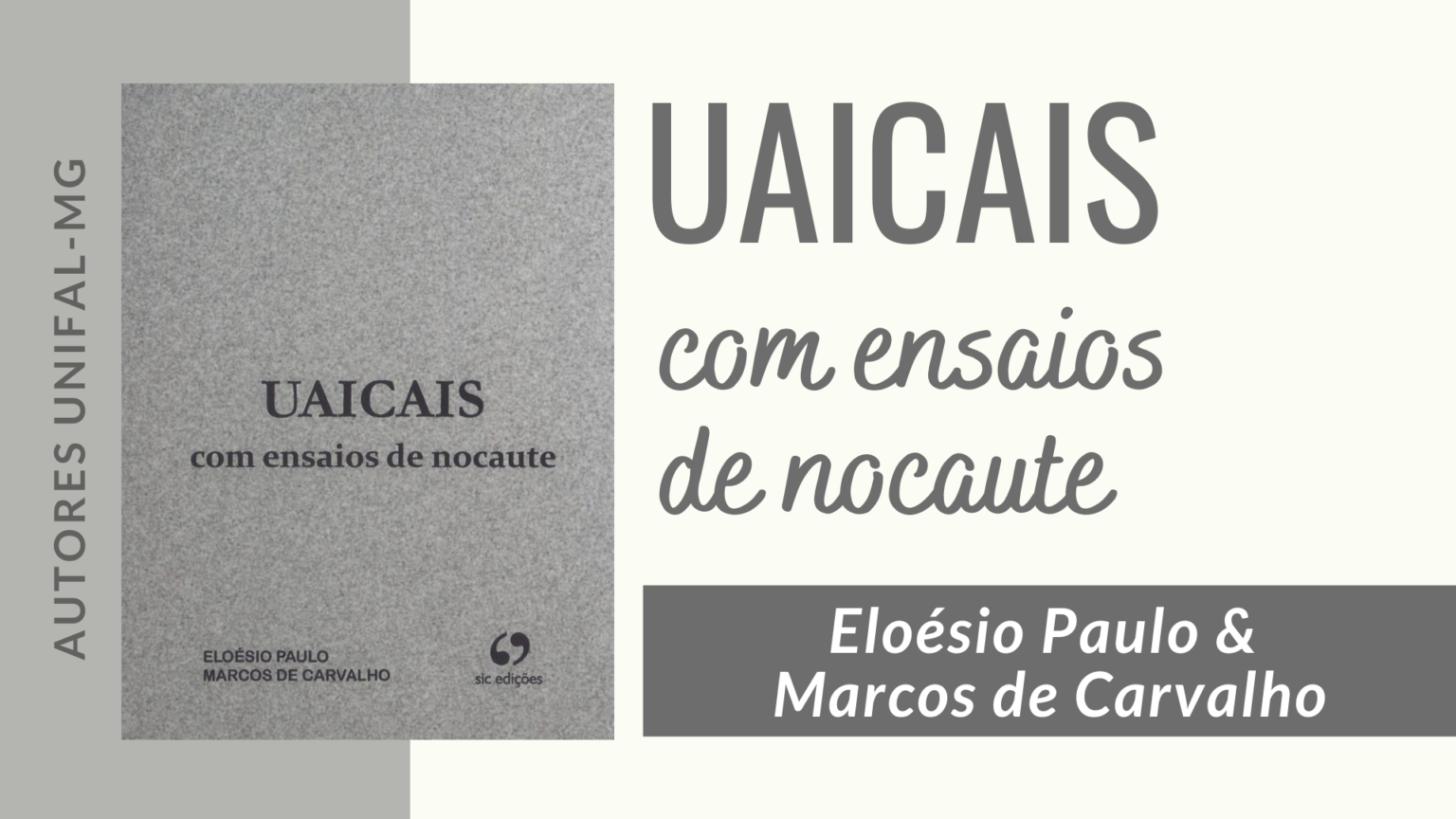 “UAICAIS com ensaios de nocaute” – Eloésio Paulo & Marcos de Carvalho