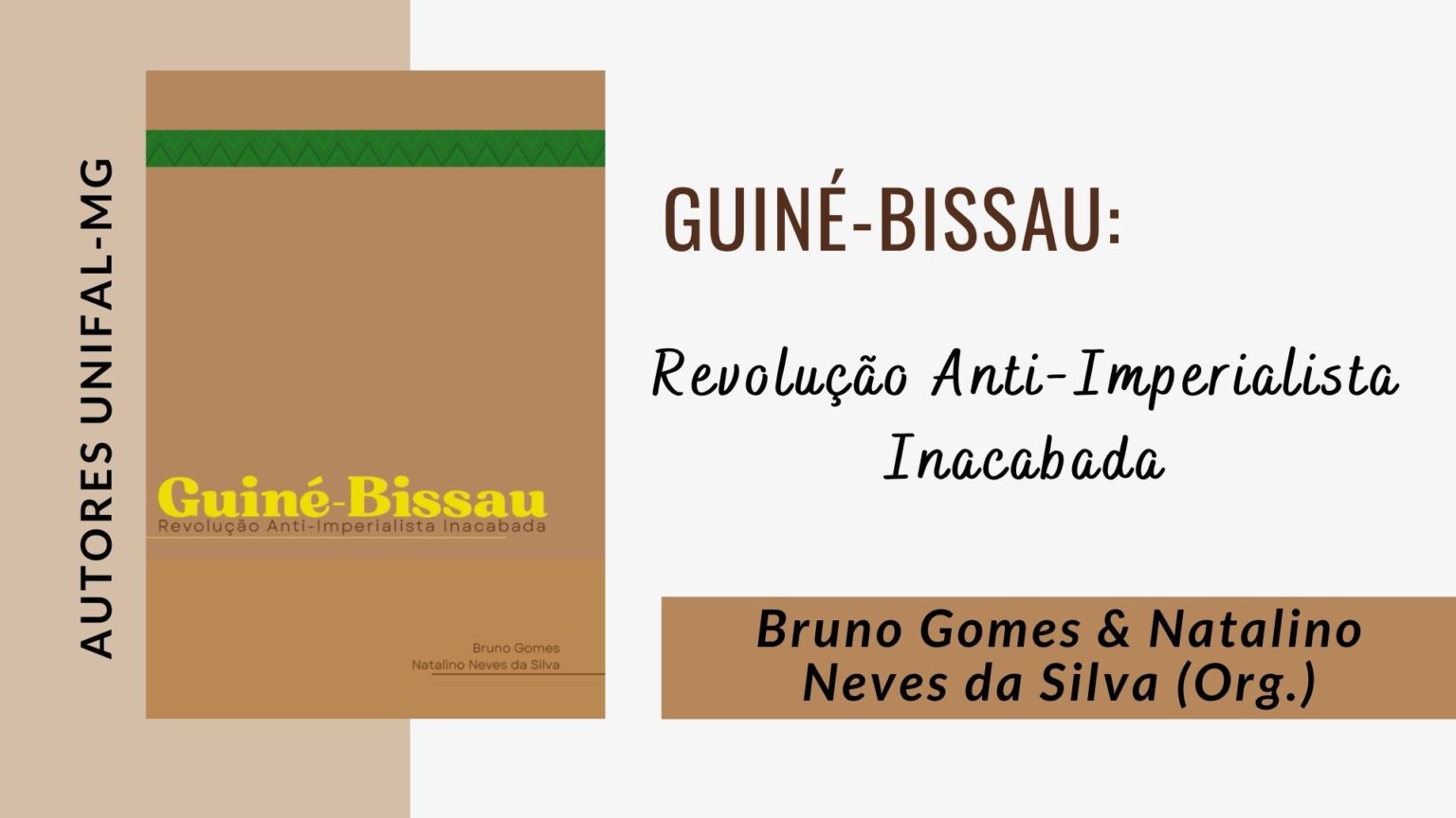 “Guiné-Bissau: Revolução Anti-imperialista Inacabada” – Bruno Gomes & Natalino Neves da Silva (Org.)