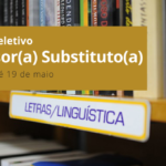 Processo Seletivo para Professor(a) Substituto(a) na área de Letras/Linguística