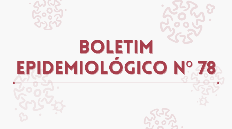 :: Boletim Epidemiológico N° 78 – 13/06/2022 – Situação epidêmica de covid-19 em Minas Gerais e no sul de Minas