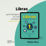 "Libras: aprendizagem na vida cotidiana" – Rafael Carlos Lima da Silva