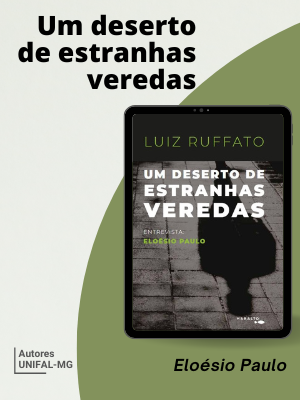 “Um deserto de estranhas veredas” – Eloésio Paulo e Luiz Ruffato