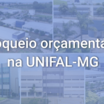 Universidades federais sofrem novo contingenciamento orçamentário; medida bloqueia mais de R$ 1,6 milhão da UNIFAL-MG