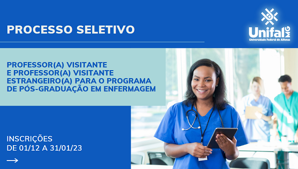 Processo Seletivo: Prof.(a) Visitante e Prof. (a) Visitante Estrangeiro(a) para o Programa de Pós-Graduação em Enfermagem