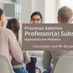 Processo Seletivo para Professor(a) de Medicina: especialista em Pediatria