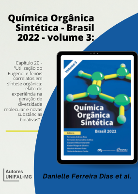 “Utilização do Eugenol e fenóis correlatos em síntese orgânica: relato de experiência na geração de diversidade molecular e novas substâncias bioativas” – Danielle Ferreira Dias et al.