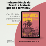 “Celso Furtado e a (in)dependência do Brasil" - Roberto Pereira Silva et al.