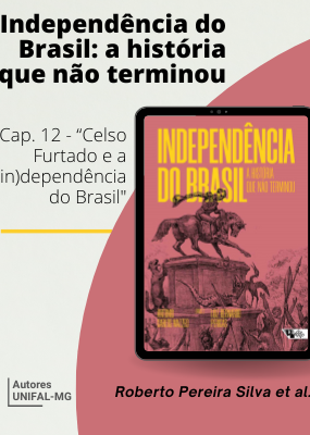 “Celso Furtado e a (in)dependência do Brasil” – Roberto Pereira Silva et al.