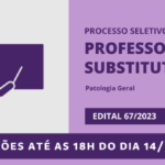 Processo Seletivo para professor(a) substituto(a): Patologia Geral