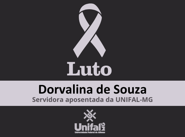 Luto: Universidade lamenta falecimento de Dorvalina de Souza, servidora aposentada da UNIFAL-MG
