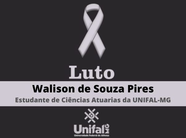 Universidade lamenta falecimento de Walison de Souza Pires, estudante do curso de Ciências Atuariais da UNIFAL-MG