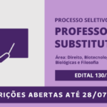 Processo Seletivo para professor(a) substituto(a) da área de Direito, Biotecnologia, Ciências Biológicas e Filosofia