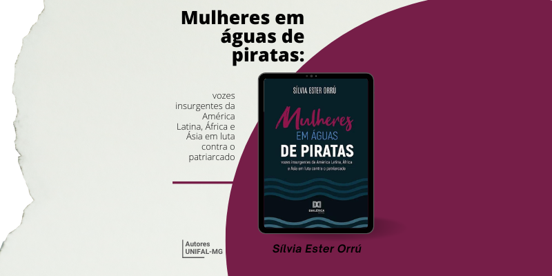 “Mulheres em Águas de Piratas: vozes insurgentes da América Latina, África e Ásia em luta contra o patriarcado” – Sílvia Ester Orrú