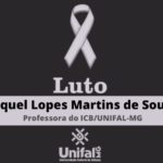 UNIFAL-MG lamenta falecimento da professora Raquel Lopes Martins Sousa, do ICB