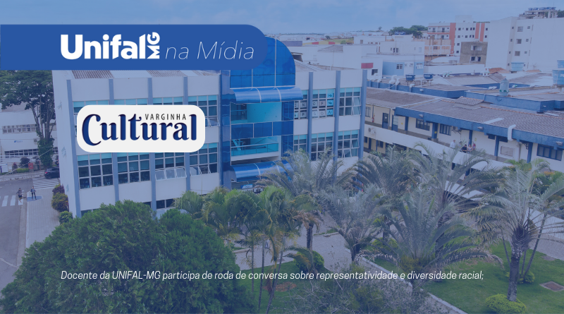 Docente da UNIFAL-MG participa de roda de conversa sobre representatividade e diversidade racial; notícia repercute em mídia local