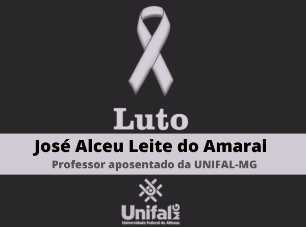 Luto: Universidade lamenta falecimento de José Alceu Leite do Amaral, professor aposentado da UNIFAL-MG