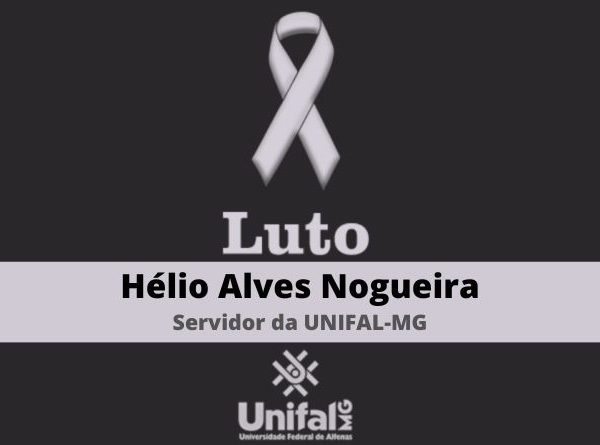 Luto: Universidade lamenta falecimento de Hélio Alves Nogueira, servidor da UNIFAL-MG