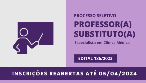 Processo Seletivo para professor(a) substituto(a) de Medicina: especialista em Clínica Médica