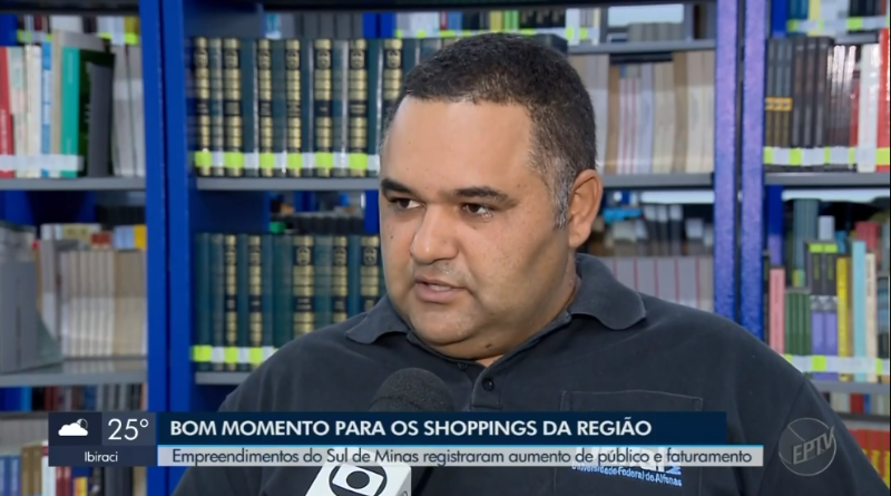 Em reportagem, professor de economia da UNIFAL-MG explica alta no registro de faturamento e público em shoppings no sul de Minas