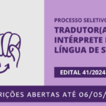 Processo Seletivo de Tradutor(a) e Intérprete de Língua de Sinais