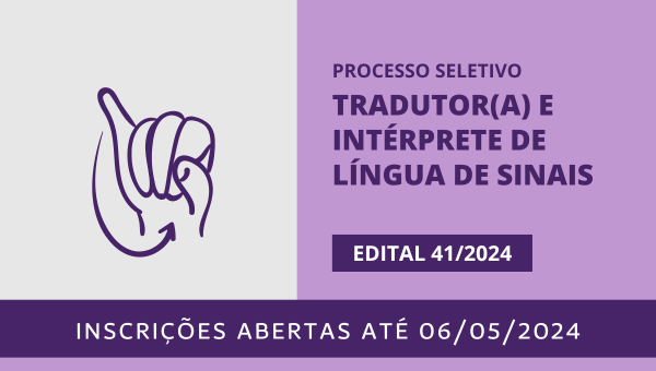 Processo Seletivo de Tradutor(a) e Intérprete de Língua de Sinais