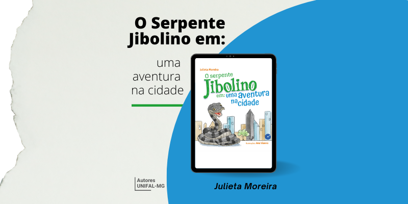 “O Serpente Jibolino em uma Aventura na Cidade” – Julieta Moreira