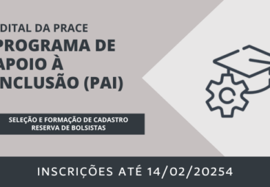 Processo seletivo e formação de cadastro reserva de bolsistas do Programa de Apoio à Inclusão (PAI)