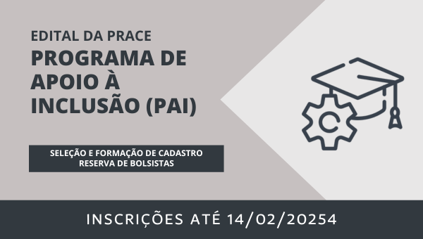 Processo seletivo e formação de cadastro reserva de bolsistas do Programa de Apoio à Inclusão…