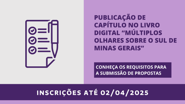 Chamada para publicação de capítulo no livro digital “Múltiplos olhares sobre o Sul de Minas Gerais”