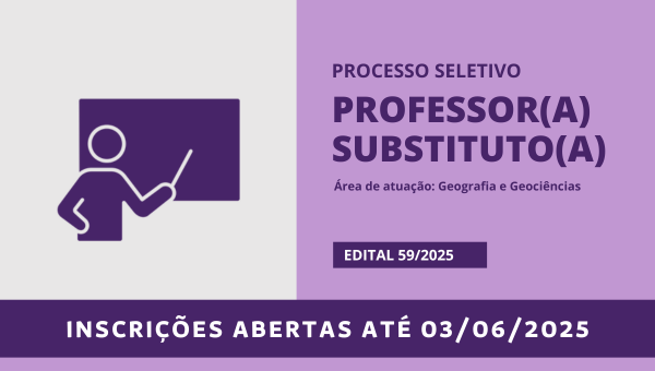 Processo seletivo para professor(a) substituto(a) na área de atuação em Geografia e Geociências