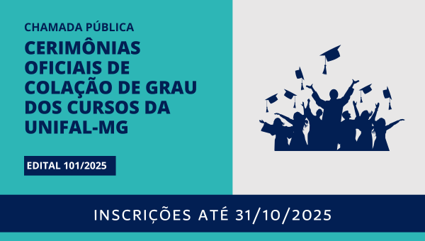 Chamada pública para a realização das cerimônias de Colação de Grau Oficiais dos cursos da UNIFAL-MG