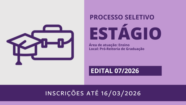 Seleção para estágio na Pró-Reitoria de Graduação