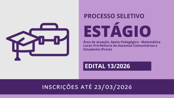 Seleção para estágio na Pró-Reitoria de Assuntos Comunitários e Estudantis