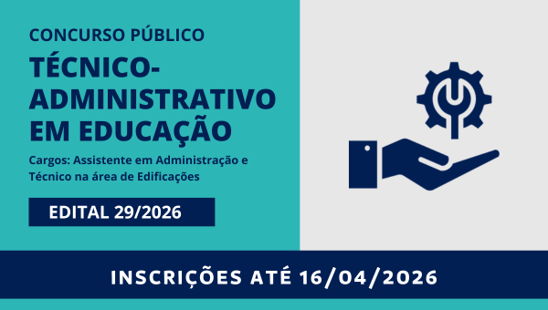 Concurso Público para os cargos de Assistente em Administração e Técnico na área de Edificações