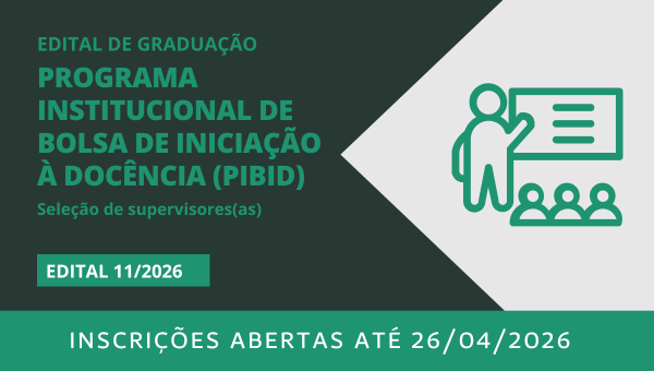 Seleção de supervisores(as) para o Programa Institucional de Bolsa de Iniciação à Docência (PIBID) – áreas: Ciências Biológicas, Física, Geografia, Matemática, Pedagogia e Química