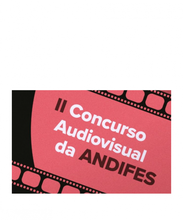 Inscrições abertas para o 2º Concurso Audiovisual da Associação Nacional dos Dirigentes das Instituições Federais de Ensino Superior (Andifes)